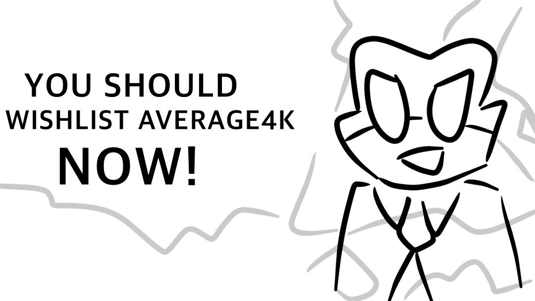 You Should Wishlist Average4K Now!